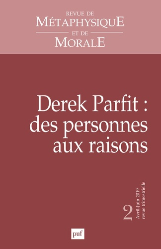Emprunter Revue de Métaphysique et de Morale N° 2, avril-juin 2019 : Derek Parfit : des personnes aux raisons livre