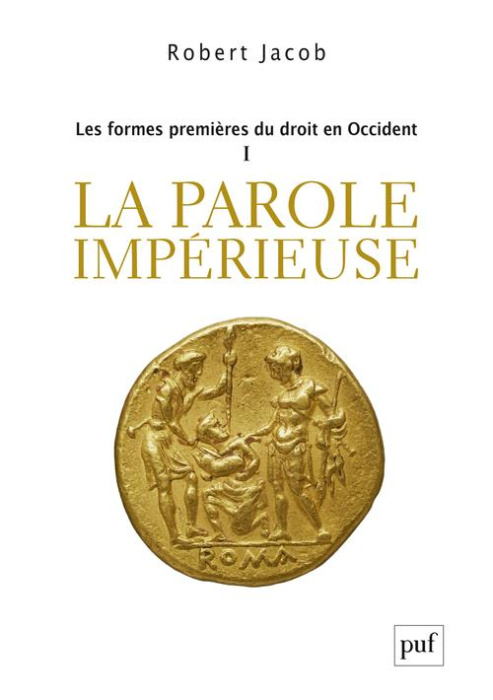Emprunter Les formes premières du droit en Occident. Tome 1 : La parole impérieuse livre