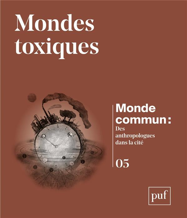 Emprunter Monde commun : des anthropologues dans la cité N° 5, janvier 2021 : Un monde toxique. Monde commun : livre