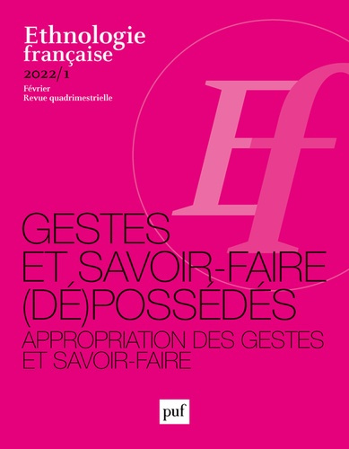 Emprunter Ethnologie française N° 1, février 2022 : Gestes et savoir-faire (dé)possédés. Appropriation des ges livre
