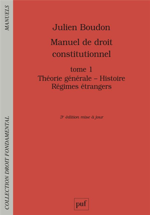 Emprunter Manuel de droit constitutionnel. Tome 1, Théorie générale - Histoire - Régimes étrangers, 3e édition livre