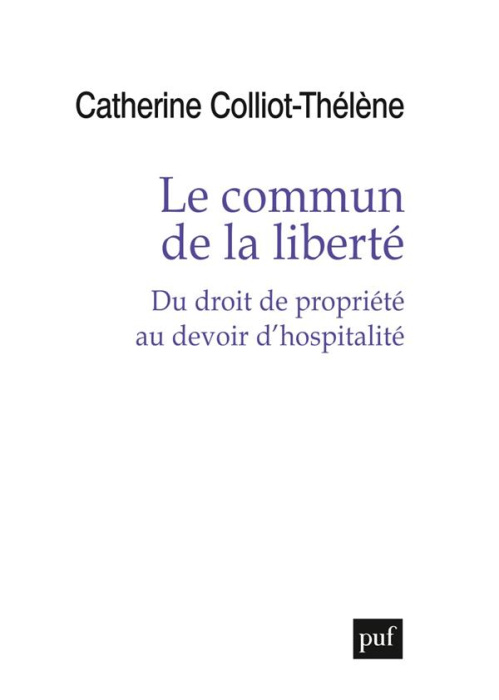 Emprunter Le commun de la liberté. Du droit de propriété au devoir d'hospitalité livre