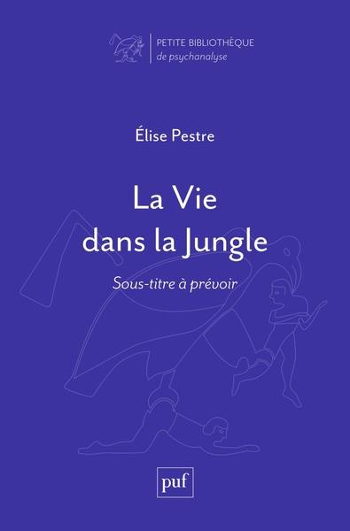 Emprunter La vie dans la Jungle livre