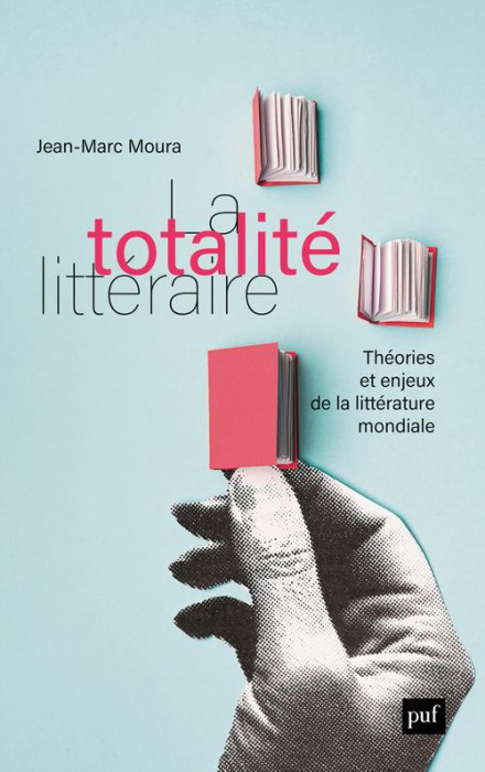Emprunter La totalité littéraire. Théorie et enjeux de la littérature mondiale livre