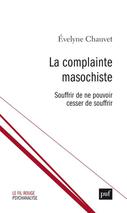 Emprunter La complainte masochiste. Souffrir de ne pouvoir cesser de souffrir livre
