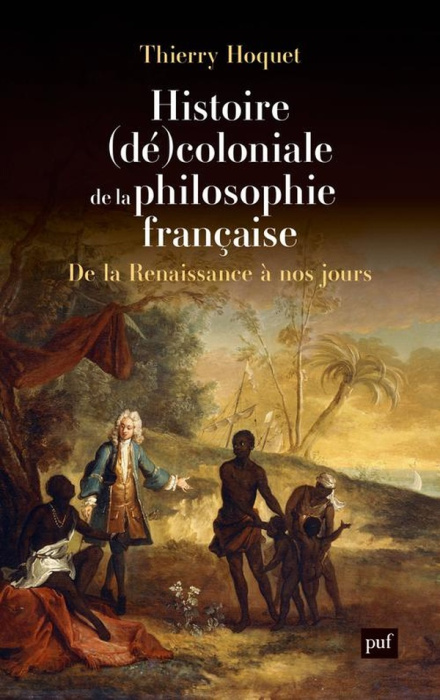Emprunter HISTOIRE (DE)COLONIALE DE LA PHILOSOPHIE FRANCAISE - DE LA RENAISSANCE A NOS JOURS livre