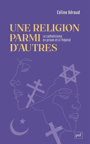 Emprunter Une religion parmi d'autres. Le catholicisme en prison et à l'hôpital livre