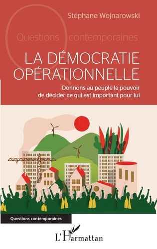 Emprunter La démocratie opérationnelle. Donnons au peuple le pouvoir de décider ce qui est important pour lui livre
