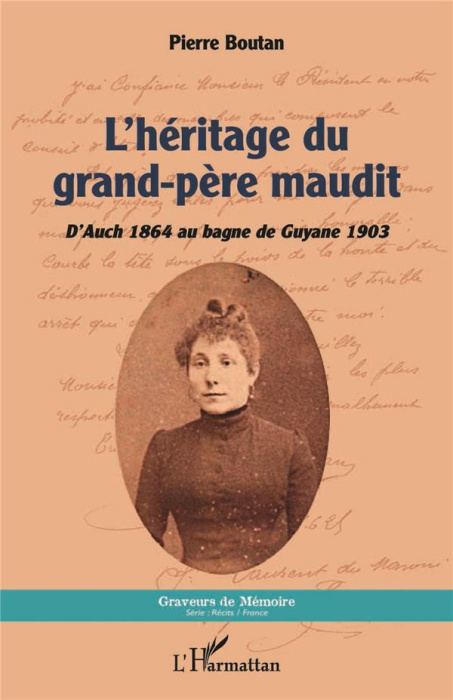 Emprunter L'héritage du grand-père maudit. D'Auch 1864 au bagne de Guyane 1903 livre