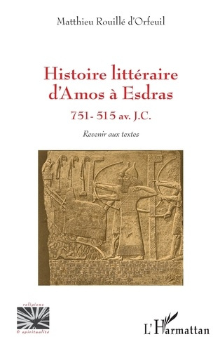 Emprunter Histoire littéraire d'Amos à Esdras. 751 - 515 av. J.C. - Revenir aux textes livre