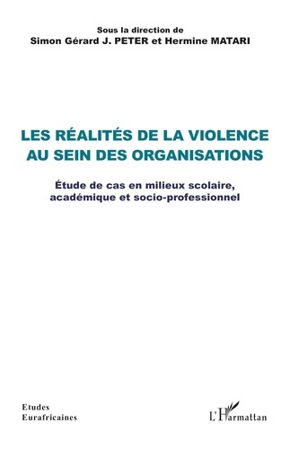 Emprunter Les réalités de la violence au sein des organisations. Étude de cas en milieux scolaire, académique livre