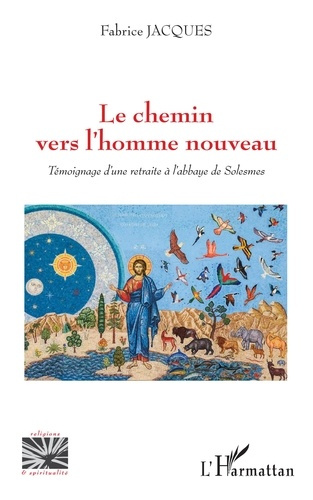 Emprunter Le chemin vers l'homme nouveau. Témoignage d'une retraite à l'abbaye de Solesmes livre