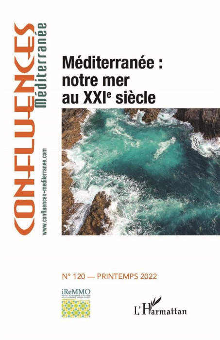 Emprunter Confluences Méditerranée N° 120, printemps 2022 : Méditerranée : notre mer au XXIe siècle livre