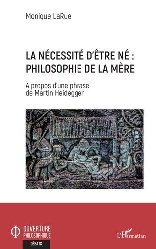 Emprunter La nécessité d'être né : Philosophie de la mère. A propos d'une phrase de Martin Heidegger livre