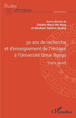 Emprunter 50 ans de recherche et d'enseignement de l'histoire à l'Université Omar Bongo (1970-2020) livre