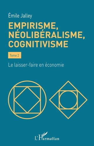 Emprunter Empirisme, néolibéralisme, cognitivisme. Tome 2, Le laisser-faire en économie livre