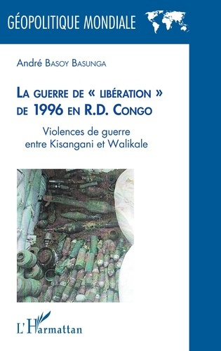 Emprunter La guerre de libération de 1996 en R.D. Congo. Violences de guerre entre Kisangani et Walikale livre