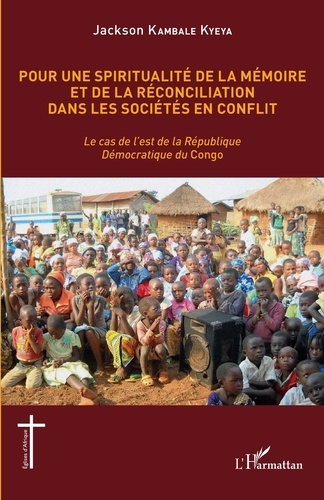Emprunter Pour une spiritualité de la mémoire et de réconciliation dans les sociétés en conflit. Le cas de l'e livre