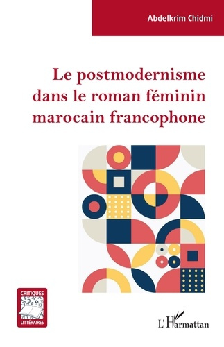 Emprunter Le postmodernisme dans le roman féminin marocain francophone livre