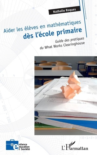 Emprunter Aider les élèves en mathématiques dès l'école primaire. Guide des pratiques du What Works Clearingho livre