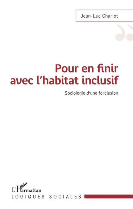 Emprunter Pour en finir avec l'habitat inclusif. Sociologie d'une forclusion livre