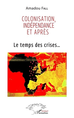 Emprunter Colonisation, indépendance et après. Le temps des crises... livre