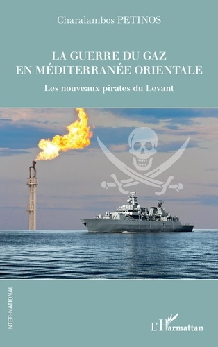 Emprunter La guerre du gaz en Méditerranée orientale. Les nouveaux pirates du Levant livre