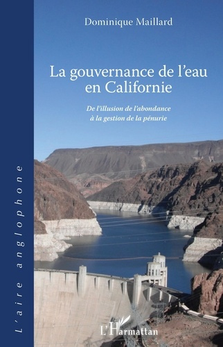 Emprunter La gouvernance de l'eau en Californie. De l'illusion de l'abondance à la gestion de la pénurie livre
