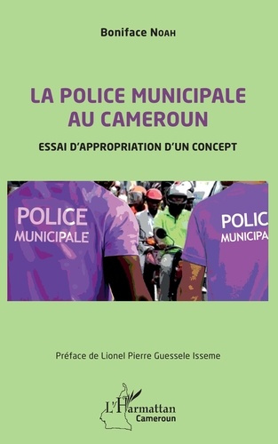 Emprunter La police munucipale au Cameroun. Essai d'appropriation d' un concept livre