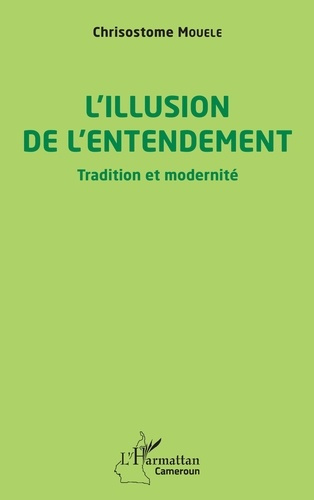 Emprunter L'illusion de l'entendement. Tradition et modernité livre