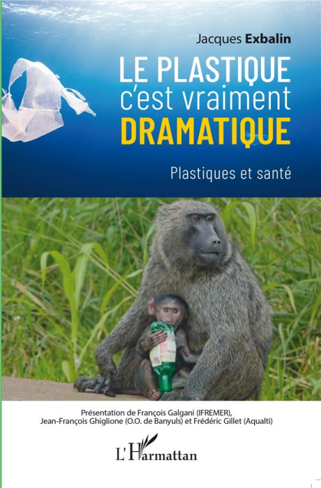 Emprunter LE PLASTIQUE C'EST VRAIMENT DRAMATIQUE - PLASTIQUES ET SANTE livre