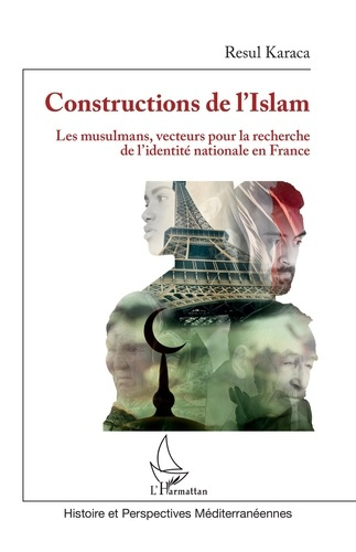 Emprunter Constructions de l'Islam. Les musulmans, vecteurs pour la recherche de l'identité nationale en Franc livre