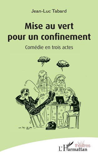 Emprunter Mise au vert pour un confinement. Comédie en trois actes livre