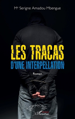Emprunter Les tracas d'une interpellation. Roman livre