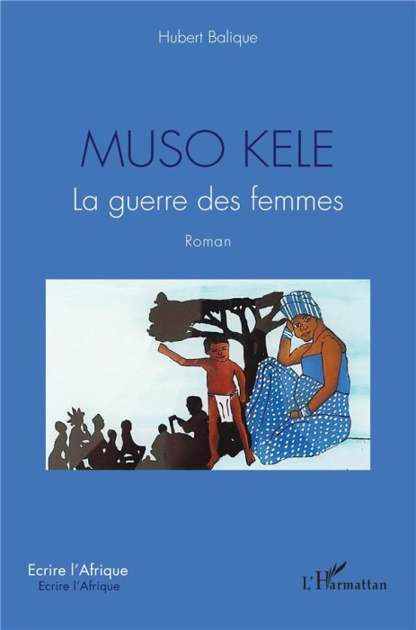 Emprunter Muso Kele. La guerre des femmes - Roman livre