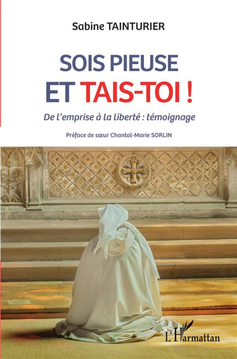 Emprunter Sois pieuse et tais-toi ! De l'emprise à la liberté : témoignage livre