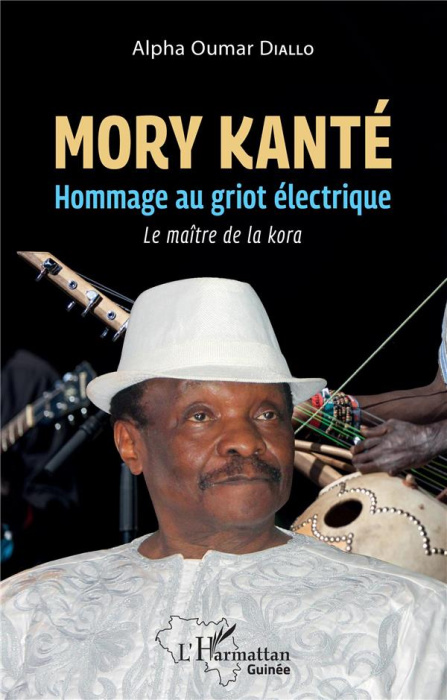 Emprunter Mory Kanté. Hommage au griot électrique - Le maître de la kora livre