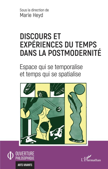 Emprunter Discours et expériences du temps dans la postmodernité. Espace qui se temporalise et temps qui se sp livre