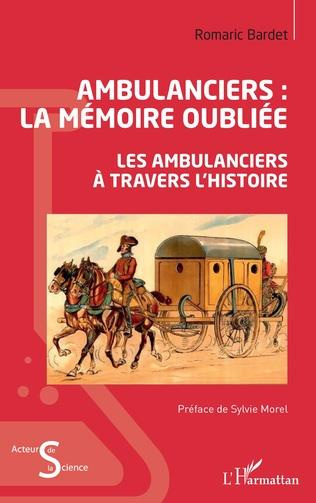 Emprunter Ambulanciers : la mémoire oubliée. Les ambulanciers à travers l'histoire livre