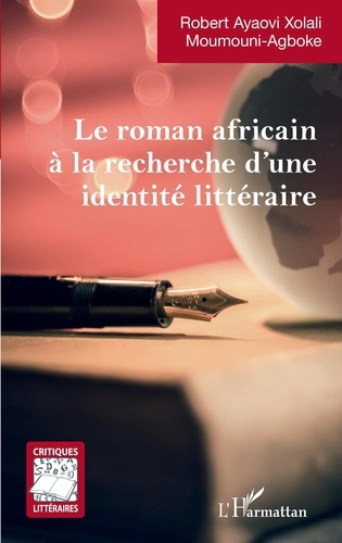Emprunter Le roman africain à la recherche d'une identité littéraire livre
