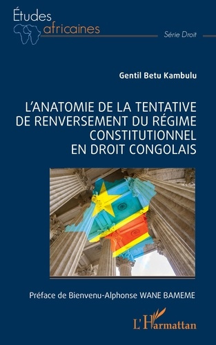 Emprunter L'ANATOMIE DE LA TENTATIVE DE RENVERSEMENT DU REGIME CONSTITUTIONNEL EN DROIT CONGOLAIS livre