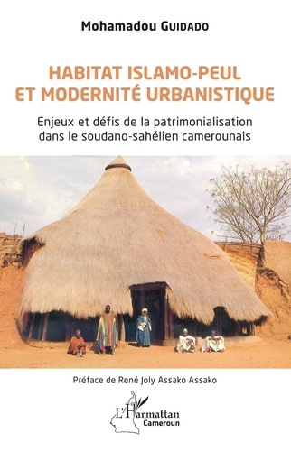 Emprunter Habitat Islamo-Peul et modernité urbanistique. Enjeux et défis de la patrimonialisation dans le soud livre