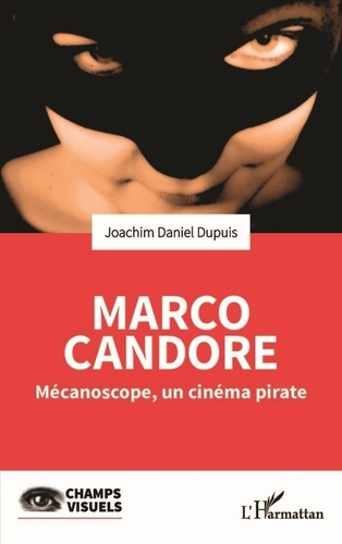Emprunter Marco Candore. Mécanoscope, un cinéma pirate livre