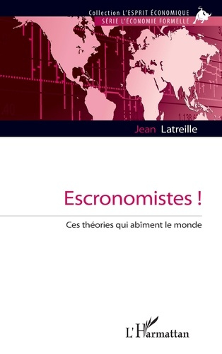 Emprunter Escronomistes !. Ces théories qui abîment le monde livre