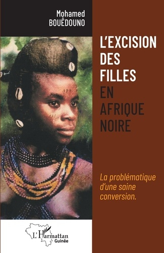 Emprunter L'excision des filles en Afrique noire. La problématique d'une saine conversion. livre