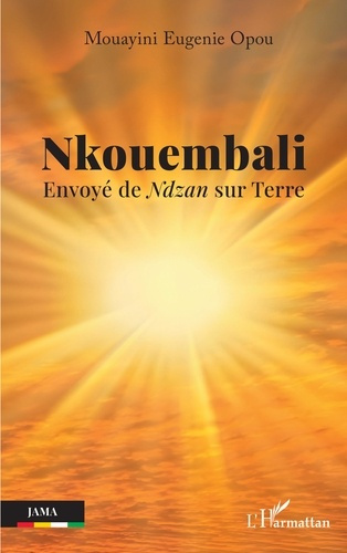Emprunter Nkouembali. Envoyé de<em>Ndzan</em> sur terre livre