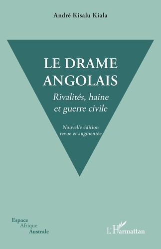 Emprunter LE DRAME ANGOLAIS. NOUVELLE EDITION REVUE ET AUGMENTEE - RIVALITES, HAINE ET GUERRE CIVILE livre