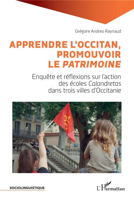 Emprunter Apprendre l'Occitan, promouvoir le Patrimoine. Enquête et réflexions sur l'action des écoles livre
