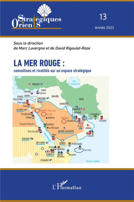 Emprunter Orients stratégiques N° 13/2022 : La mer Rouge : convoitises et rivalités sur un espace stratégique livre
