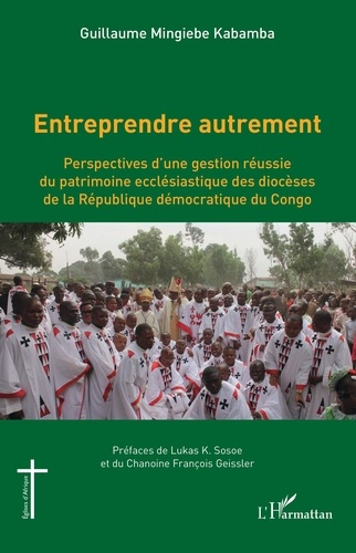 Emprunter Entreprendre autrement. Perspectives d'une gestion réussie du patrimoine ecclésiastique des diocèses livre